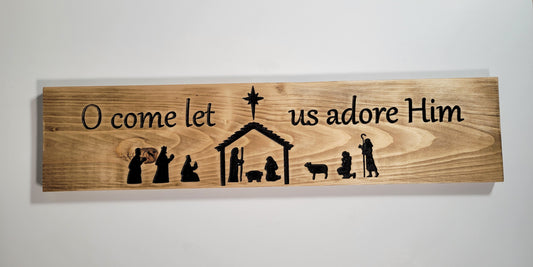 Sign Wood Tone Nativity - O come let us adore Him